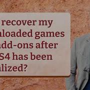 Can I Recover My Downloaded Games And Add Ons After My PS4 Has Been Initialized