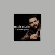 Halit Bilgiç Canın Olayım