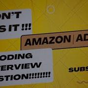 Must Watch Amazon Adobe Coding Interview Question