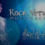 MICHAEL JACKSON ROCK WITH YOU AJAX S MULTITRACK MIX 1000 SUBS