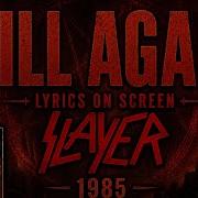 Slayer Kill Again Lyrics On Screen Video