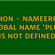 Python NameError Global Name Plus Is Not Defined