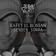 Rafet El Roman Senden Sonra Burak Şerit Remix