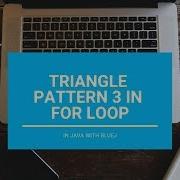 For Loop Triangle Pattern 3 Core Java With BlueJ