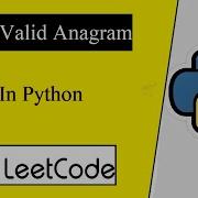 Leetcode 242 Valid Anagram Python Solution Leetcode Python Tutorial For Beginners