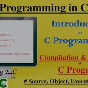 Compilation And Execution Of C Program Source Code Object Code Executable Object Code