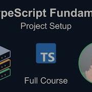 TypeScript Fundamentals 2 Project Setup