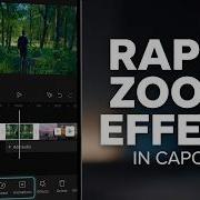 Rapid Zoom Effect In CAPCUT