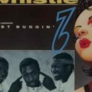 Whistle Nothing Serious Just Buggin SINGLE EDIT