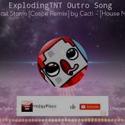 ExplodingTNT Outro Song 2018 Tropical Storm Cospe Remix By Cacti House Music