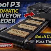 XTool P3 Automatic Conveyor Feeder Batch Cutting Pass Through Demo