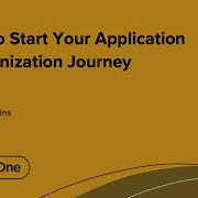 How To Start Your Application Modernization Journey