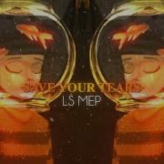 LS SAVE YOUR TEARS FULL SSO MEP