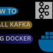 Как установить Apache Kafka на Docker с помощью Docker Compose Полное руководство для начинающи