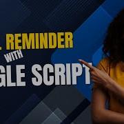 The EASIEST Way To Automate Email Reminders With Google Script