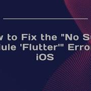 How To Fix The No Such Module Flutter Error On IOS