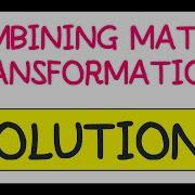 Combining Matrix Transformations Exam Question Solutions