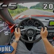 7700RPM MAZDA MX5 ND 2 0 205HP 220KMH On AUTOBAHN NO SPEED LIMIT By AutoTopNL