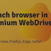 Selenium WebDriver How To Launch Different Browsers Chrome Firefox Edge Selenium With Java