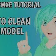 MMD PMDE PMXE Tutorial How To Clean Models