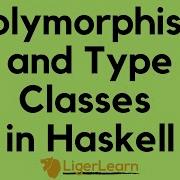 Polymorphism And Type Classes In Haskell