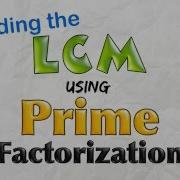 Find The LCM Using Prime Factorization 1 Intro For Beginners