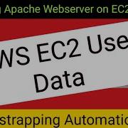 EC2 User Data Launch Apache Web Server Using Ec2 User Data Aws Ec2 User Data Bootstrapping Ec2