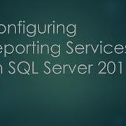 Configuring Reporting Services On SQL Server 2017