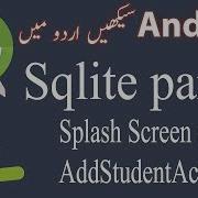 44 Android Sqlite Database Tutorial 3 Coding Splash Screen And AddStudentActivity Urdu Hindi