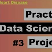 Python Machine Learning Practice Case Study For Predicting Heart Disease