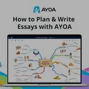 How To Plan Write Essays With AYOA