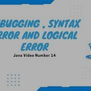 Debugging Syntax Error And Logical Error Video Number 14