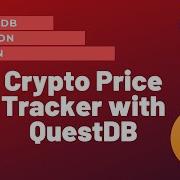 I Coded A Crypto Price Tracker With Python QuestDB