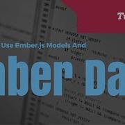 How To Use Ember Data And Ember Models
