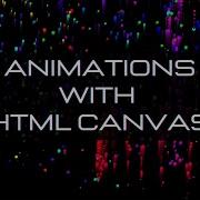 Создание анимаций с помощью HTML Canvas и JS Учебное пособие по HTML5 Canvas