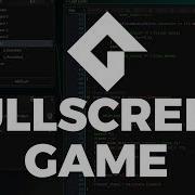 Game Maker Make Your Game Fullscreen How To Add A Toggle Fullscreen Feature 2026