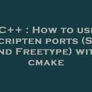 C How To Use Emscripten Ports SDL2 And Freetype With Cmake