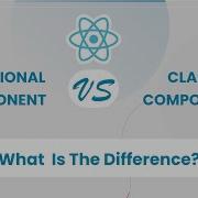 Class Components Vs Functional Components In React What S The Difference