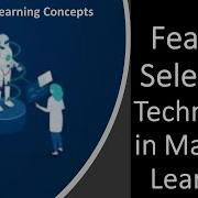 What Are Feature Selection Techniques Ll Machine Learning Course