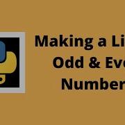 Making A List Of Odd Even Numbers In Python Easy For Beginners
