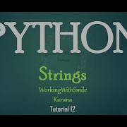 Tutorial 12 Strings In Python Programming Language