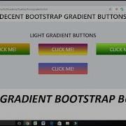 Bootstrap Gradient Buttons Using Bootstrap Classes And Some Css