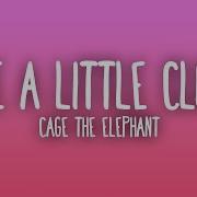 Cage The Elephant Come A Little Closer