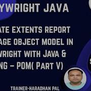 S 40 Generate Extents Report Using Page Object Model In Playwright With Java And TestNG POM Part V