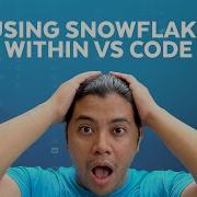 Connect To Snowflake From VS Code In Just 3 Minutes