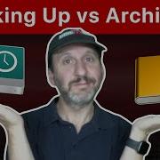 Understanding The Difference Between Backing Up And Archiving