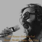 Cem Karaca Gelme Ey Ecel