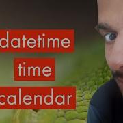 Date Time And Calendar Module In Python Tutorial 21