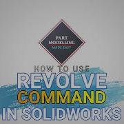 How To Use Revolve Command Solidworks Tutorial Beginner S Guide