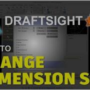 Draftsight How To Change Dimension Size Tutorial